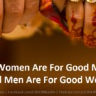 Good Women Are For Good Men And Good Men Are For Good Women