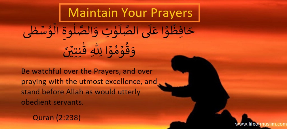 Maintain Your Prayer With Care ,Devoutly And Obedient