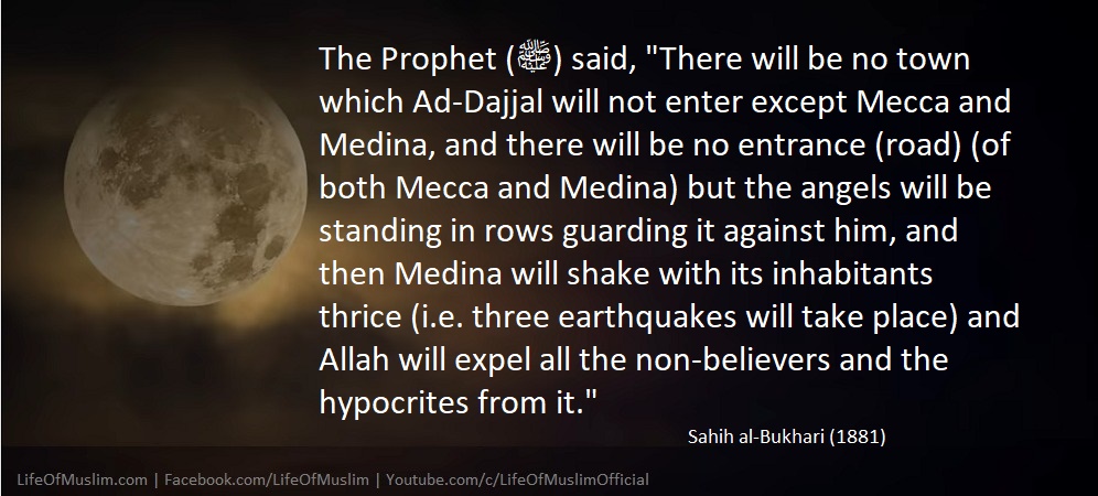 Ad-Dajjal Will Not Enter Except Mecca And Medina