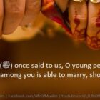 Whoever Among You Is Able To Marry, Should Marry
