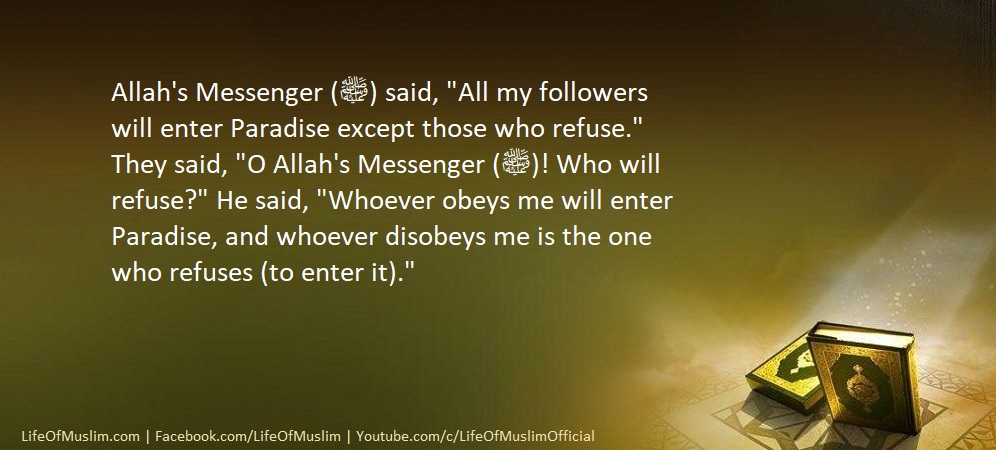 All My Followers Will Enter Paradise Except Those Who Refuse