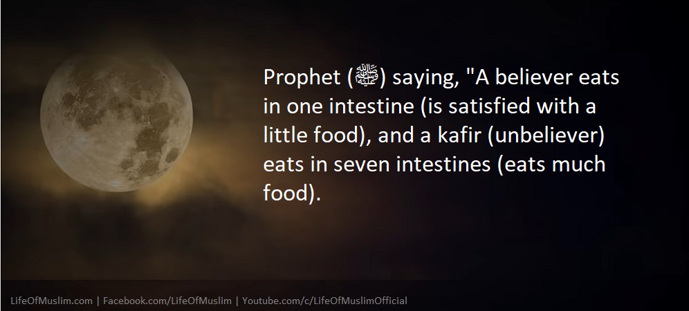 A Believer Eats In One Intestine And A Unbeliever Eats In Seven Intestines