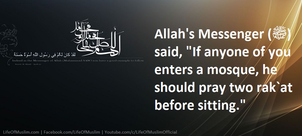 If Anyone Of You Enters A Mosque, He Should Pray Two Rak`at