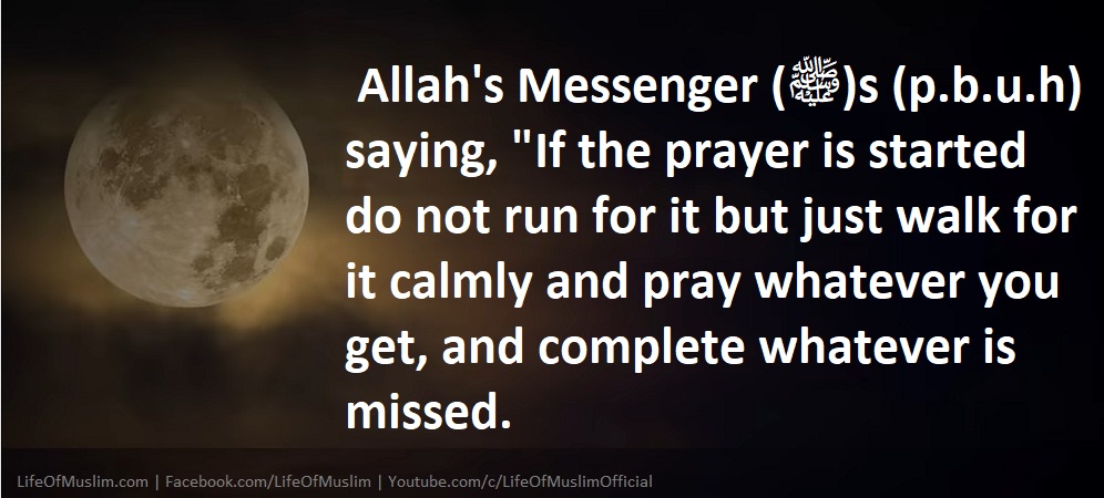 If The Prayer Is Started Do Not Run For It But Just Walk For It Calmly