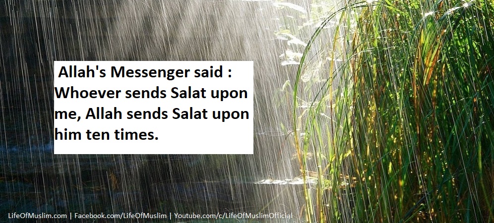 Whoever Sends Salat Upon Prophet (P.B.U.H), Allah Sends Salat Upon Him Ten Times