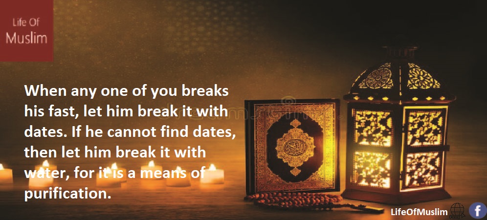 When Any One Of You Breaks His Fast, Let Him Break It With Dates