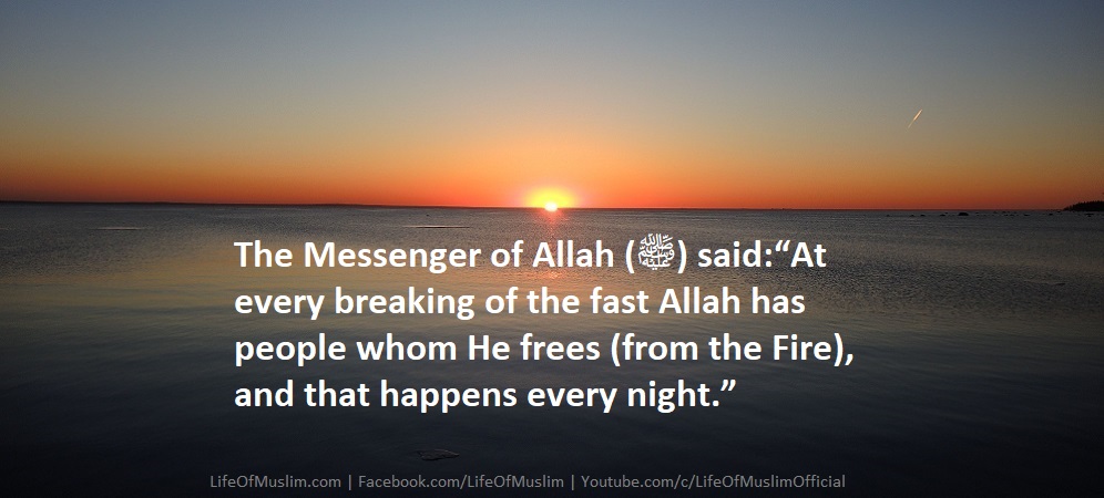 Allah Almighty Frees Some People From Hell At Every Iftar