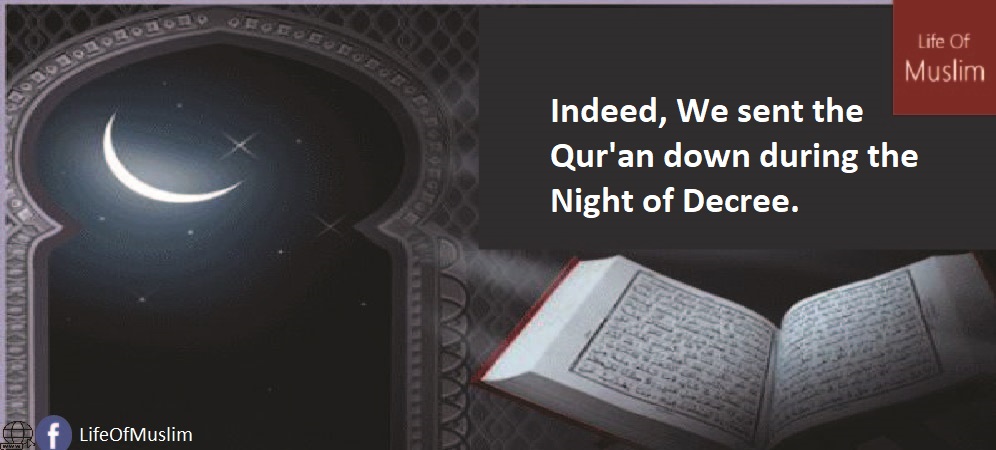 Allah Sent The Qur'an Down During The Night Of Decree