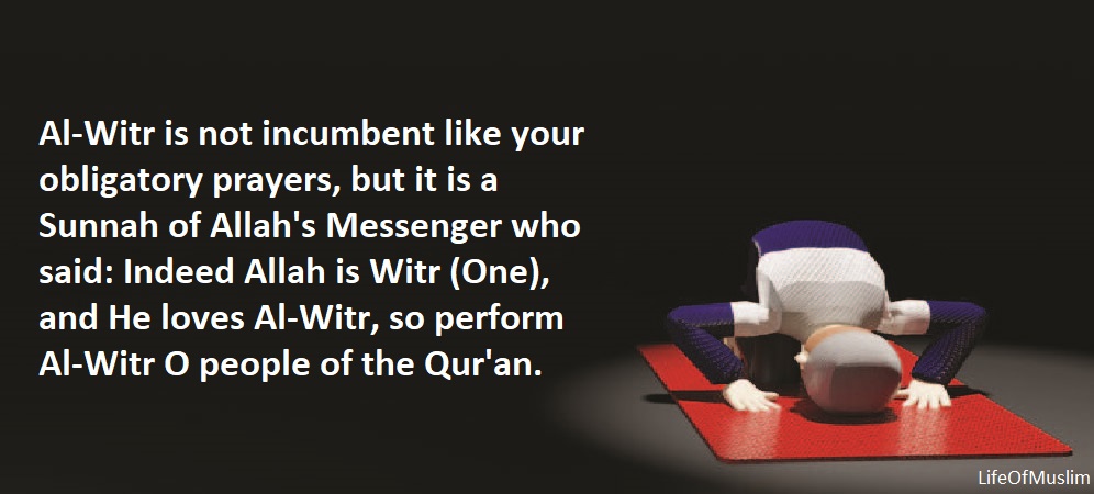 Allah Is Witr (One), And He loves Al-Witr, So Perform Al-Witr