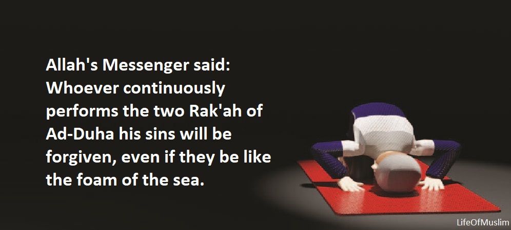 Whoever Continuously performs The Two Rak'ah Of Ad-Duha His Sins Will Be Forgiven
