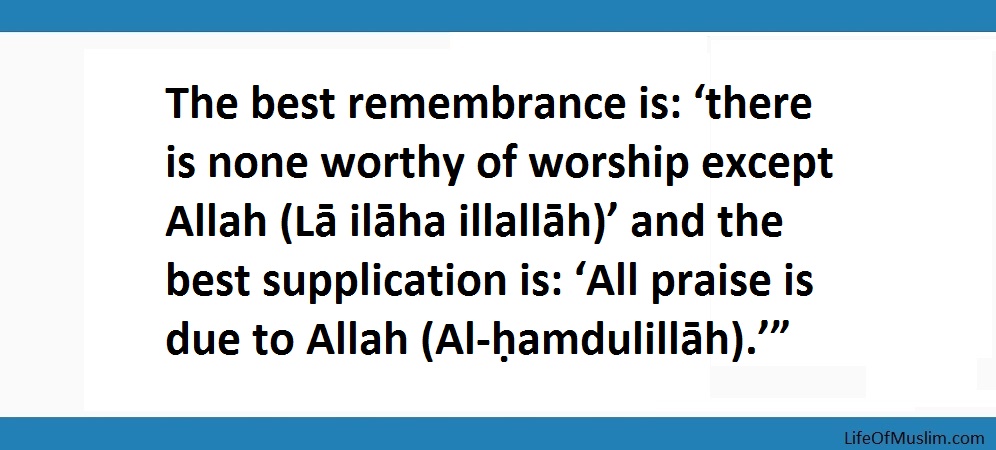 The Best Remembrance Is | And The Best Supplication