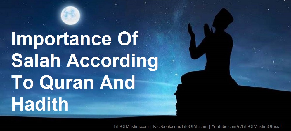 Importance Of Salah According To Quran And Hadith