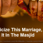 Publicize This Marriage, And Hold It In The Masjid