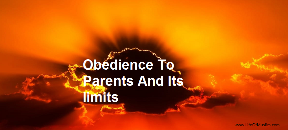 Obedience To Parents And Its limits