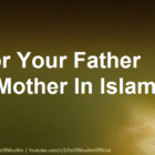 Honor Your Father And Mother In Islam