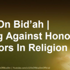 Hadith On Bid’ah | Warning Against Honoring Innovators In Religion