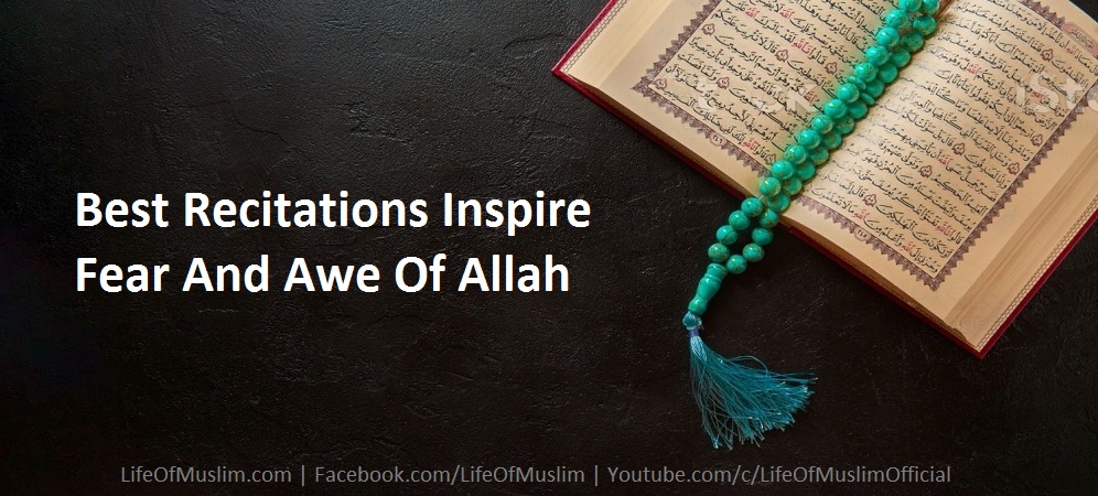 Best Recitations Inspire Fear And Awe Of Allah