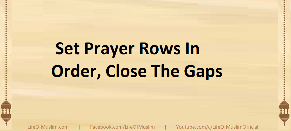 Set Prayer Rows In Order, Close The Gaps