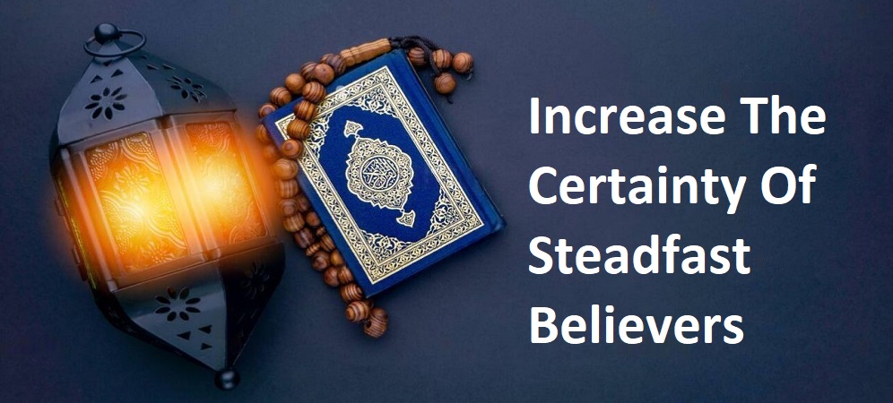 Increase The Certainty Of Steadfast Believers