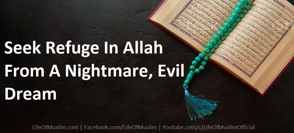 Seek Refuge In Allah From A Nightmare, Evil Dream