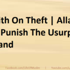 Hadith On Theft | Allah Will Punish The Usurper Of Land