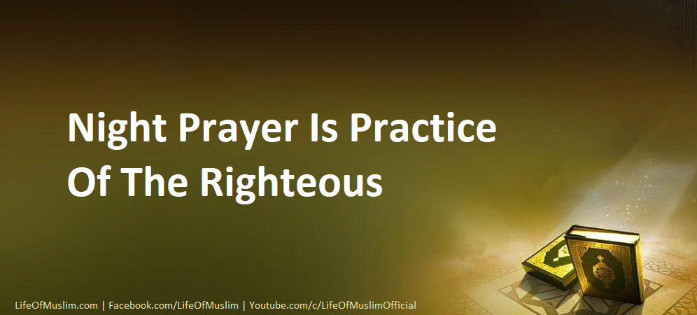 Night Prayer Is Practice Of The Righteous