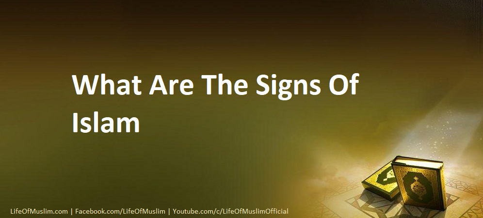 What Are The Signs Of Islam