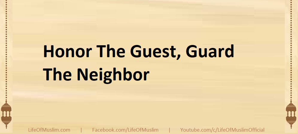 Honor The Guest, Guard The Neighbor