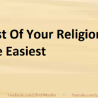 Best Of Your Religion Is The Easiest