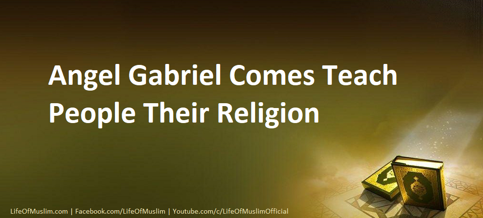 Angel Gabriel Comes Teach People Their Religion