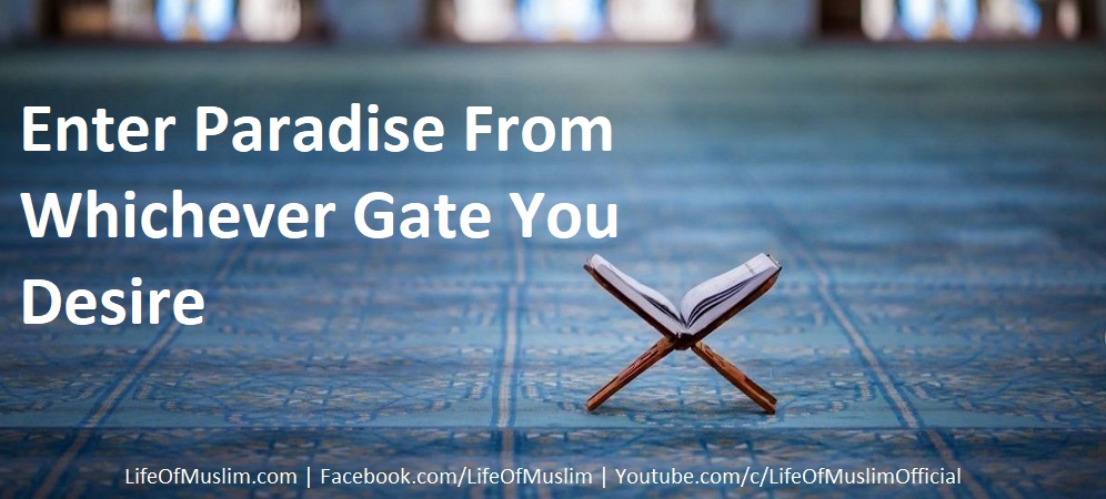 Enter Paradise From Whichever Gate You Desire