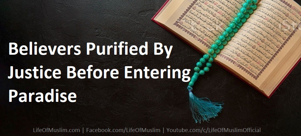 Believers Purified By Justice Before Entering Paradise