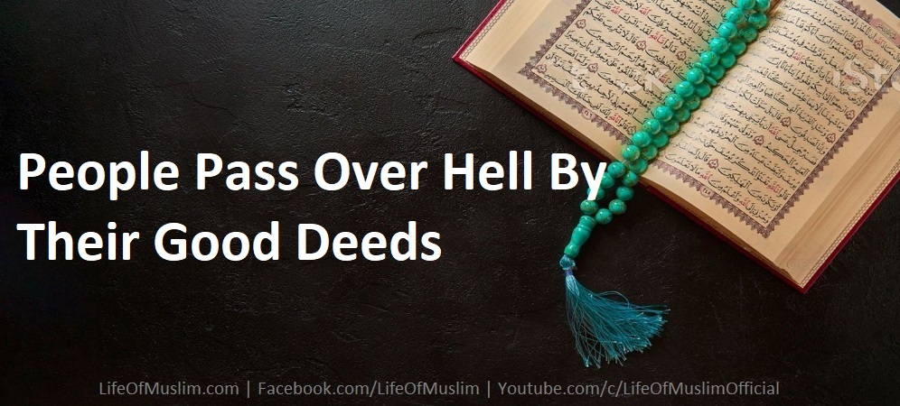 People Pass Over Hell By Their Good Deeds