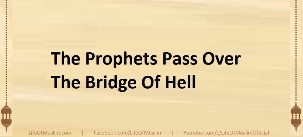 The Prophets Pass Over The Bridge Of Hell