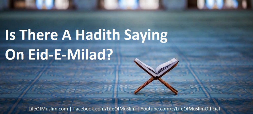 Is There A Hadith Saying On Eid-E-Milad?