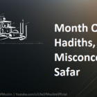 Month Of Safar | Hadiths And Misconceptions Of Safar