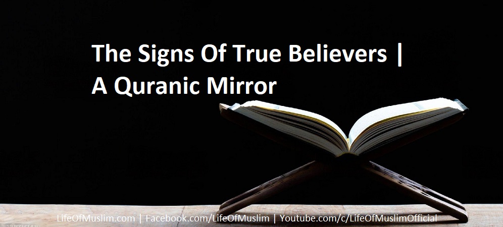 The Signs Of True Believers | A Quranic Mirror