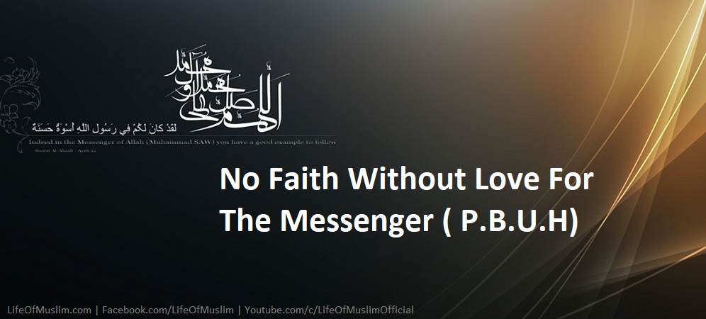 No Faith Without Love For The Messenger ( P.B.U.H)