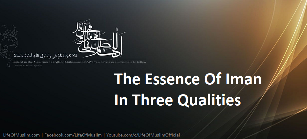 The Essence Of Iman In Three Qualities