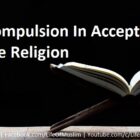 No Compulsion In Acceptance Of The Religion