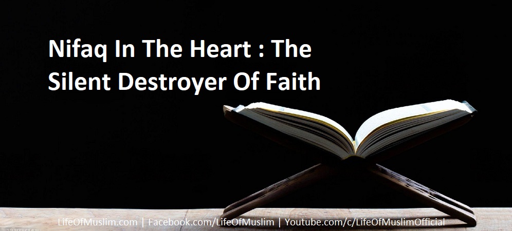 Nifaq In The Heart : The Silent Destroyer Of Faith
