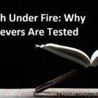 Faith Under Fire | Why Believers Are Tested