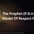 The Prophet (P.B.U.H): A Model Of Respect For Women