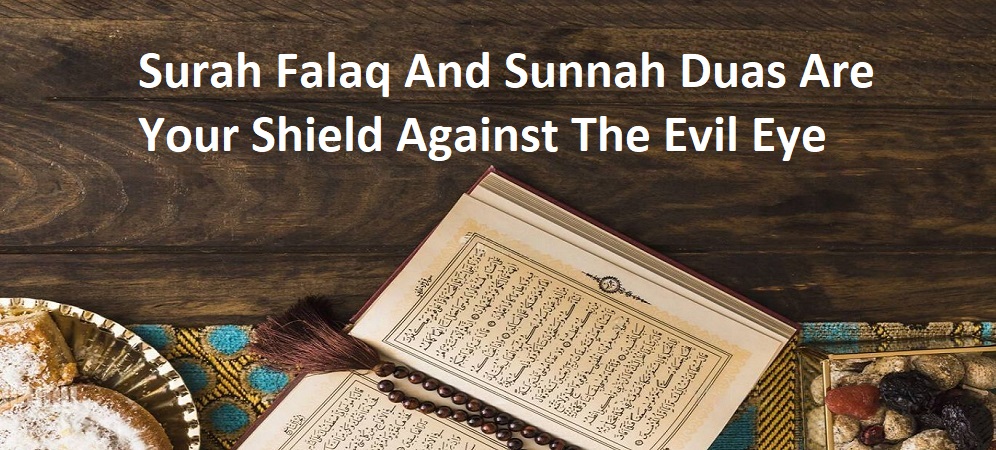 Surah Falaq And Sunnah Duas Are Your Shield Against The Evil Eye