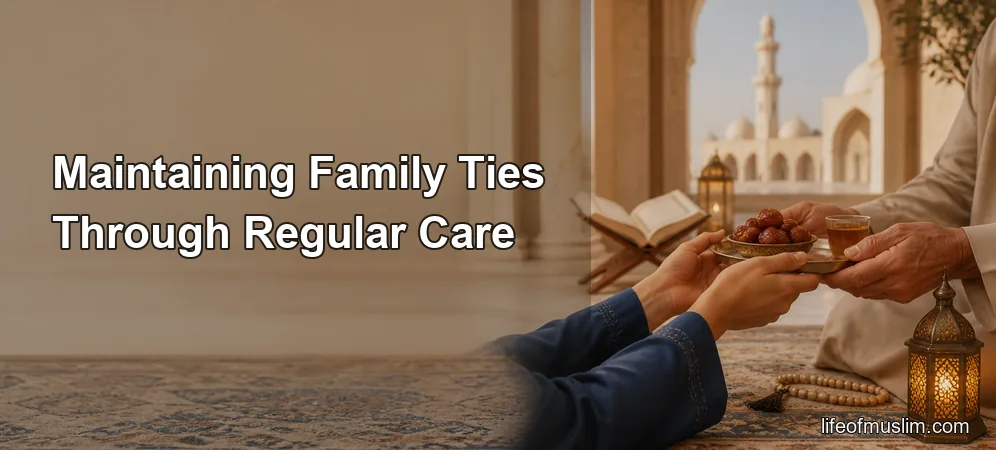 Maintaining Family Ties Through Regular Care