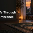 Bringing the Home to Life Through Daily Remembrance of Allah