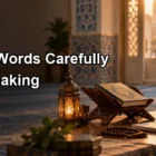 Choosing Words Carefully Before Speaking in Everyday Muslim Life Choosing Words Carefully Before Speaking in Everyday Muslim Life