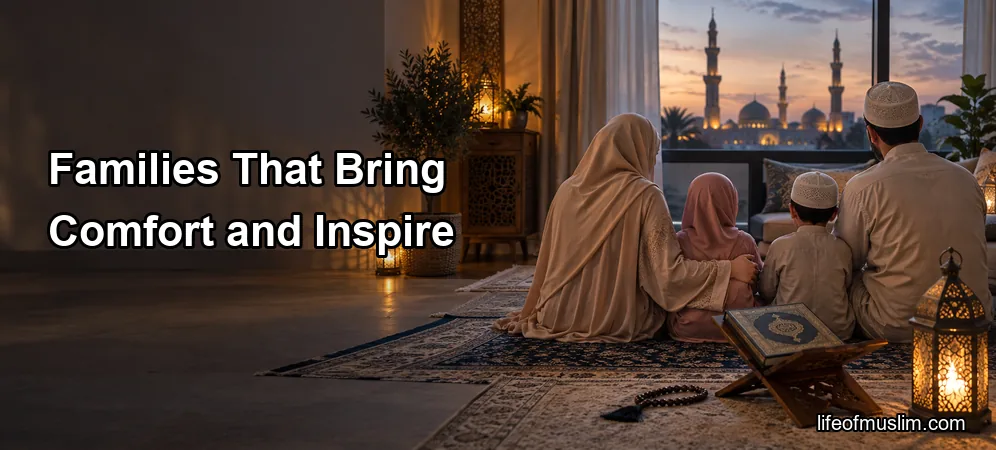 Praying for Families That Bring Comfort and Inspire Righteous Living