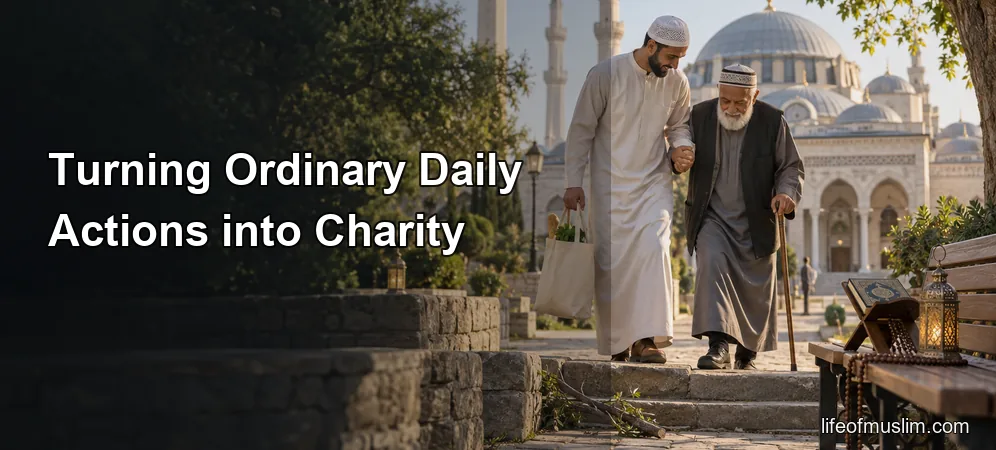 Turning Ordinary Daily Actions into Charity Through Consistent Goodness