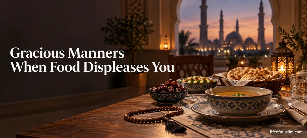 Practising Gracious Manners When Food Is Not to Your Taste